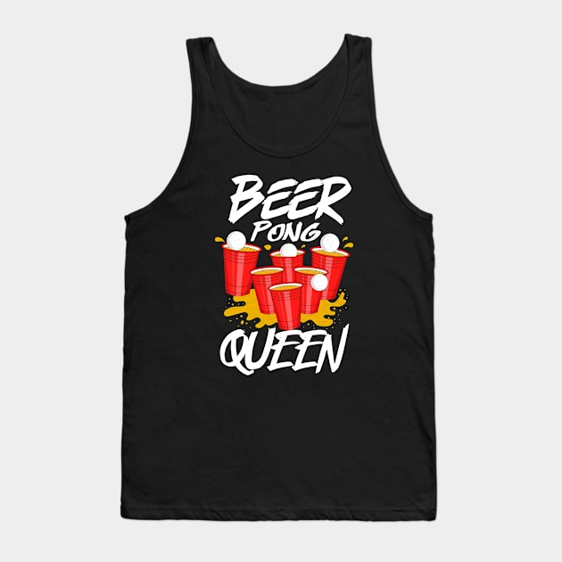 Beer Pong Queen Party Table Frat Women Gift Idea T-shirt Tank Top by dconciente